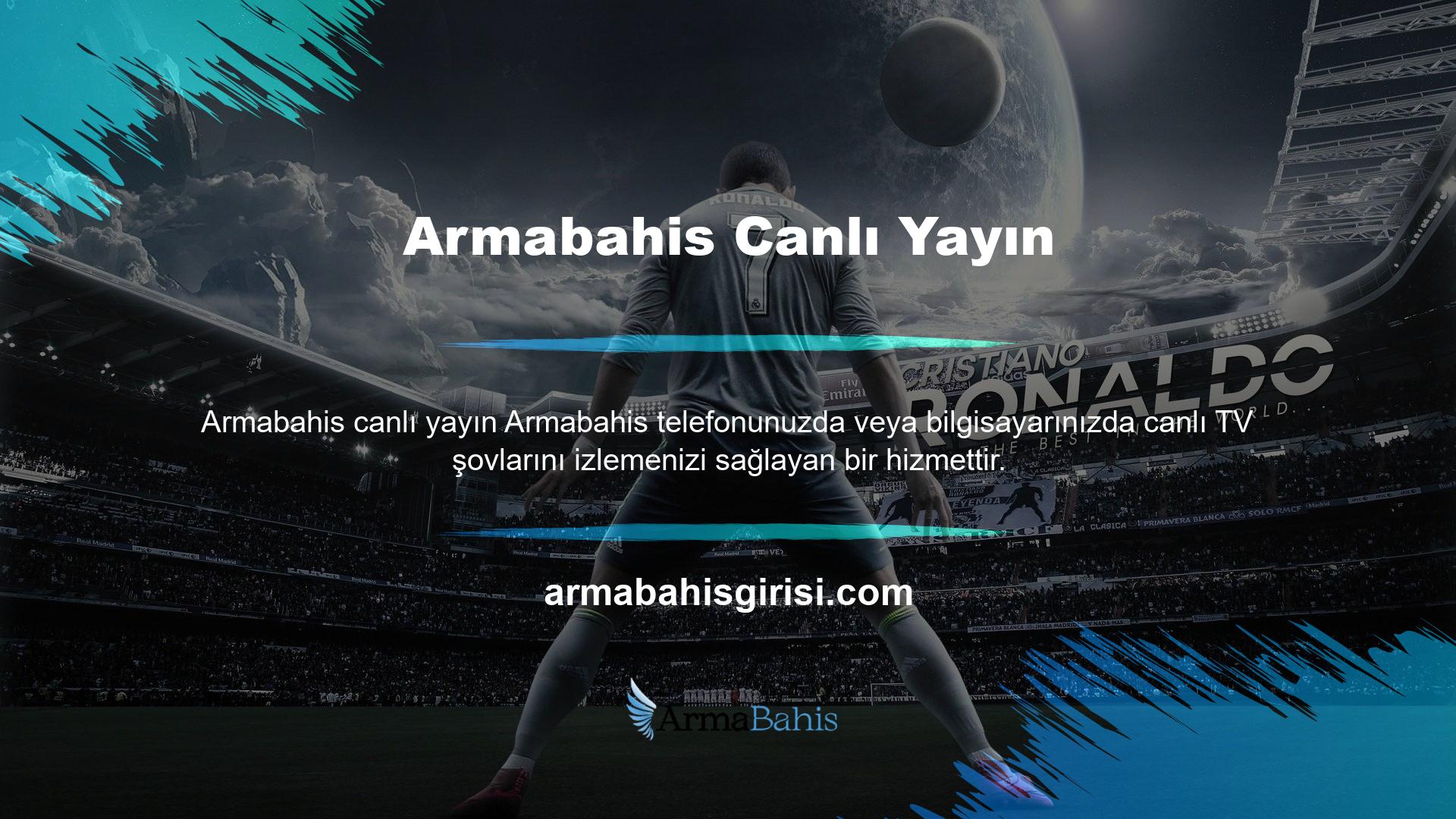 Armabahis kullanıcıları lisanslı sitelerde bahis oyunları oynarken en sevdikleri TV şovlarını izlemekten keyif alıyorlar